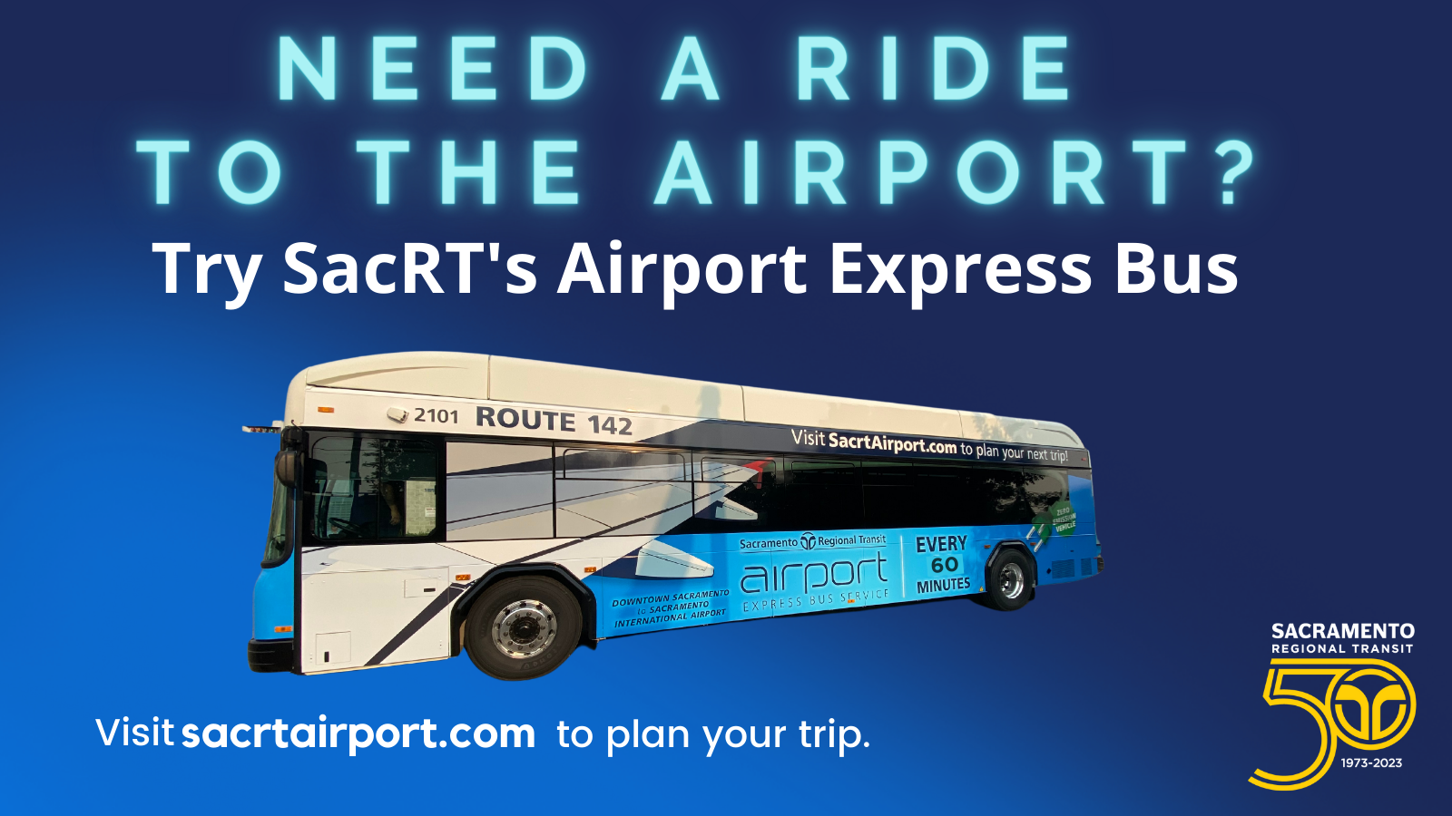 Need a ride to the airport? Try SacRT's airport express bus. Rendering of SacRT bus with airport express wrap. visit sacrtairport.com to plan your trip. 