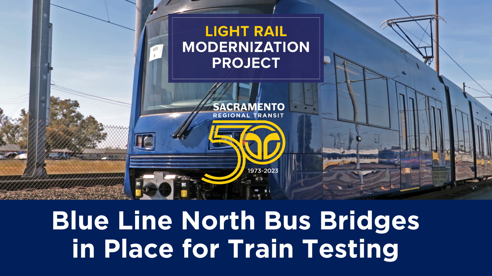 Blue Line North Bus Bridges for Train Testing Underway Sacramento