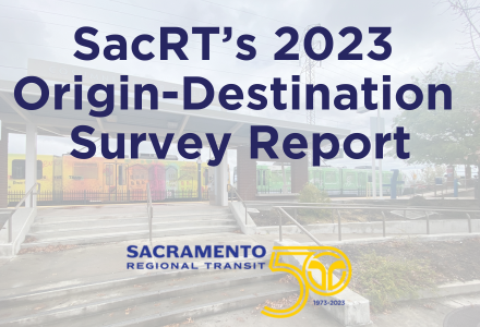 photo of CRC light rail station and text that says SacRT's 2023 origin-destination survey report