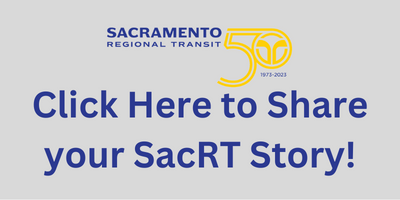 Click Here to Share your SacRT Story!