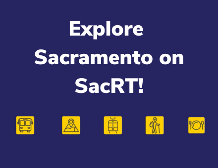 Want to explore Sacramento? Here are seven fun outings you can enjoy on SacRT