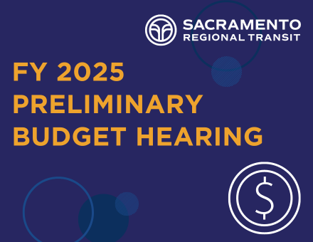 Notice of SacRT Fiscal Year 2025 Preliminary Budget Public Hearing