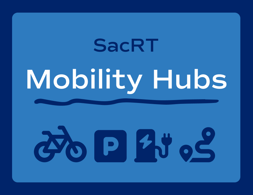 Explore the Future of Sustainable Transportation with SacRT’s Mobility Hubs Project